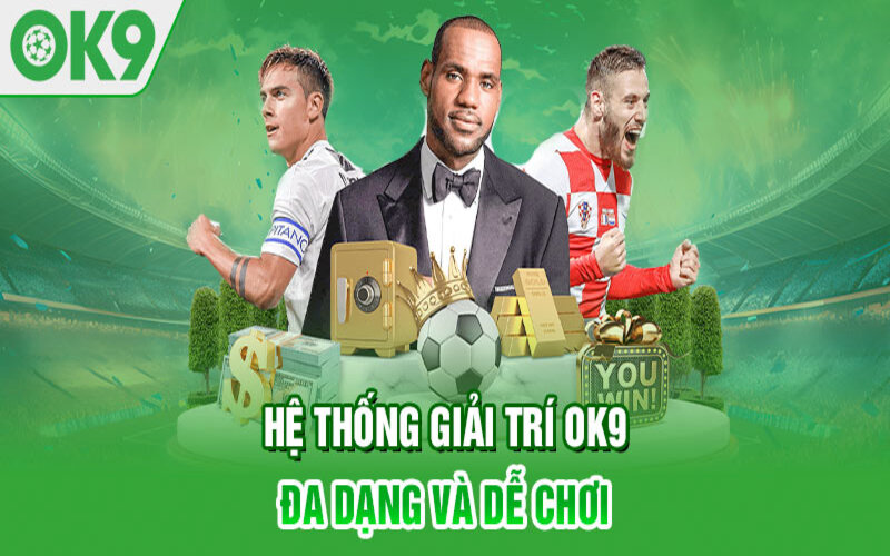 Giới Thiệu OK9 - Điểm Đến Thu Hút Nhất Trong Năm 2024