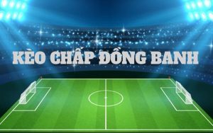 Kèo đồng banh: Cách đọc mốc cược chính xác cùng OK9